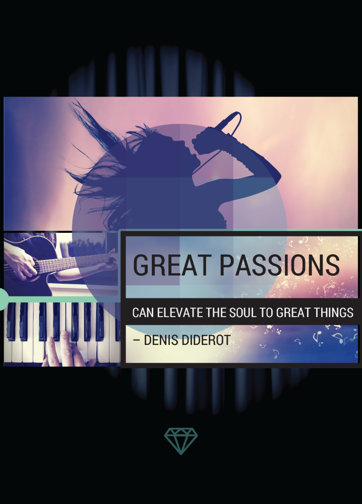 A poster depicting a singer, woman playing guitar and a piano player. "Only passions, great passions, can elevate the soul to great things." – Denis Diderot